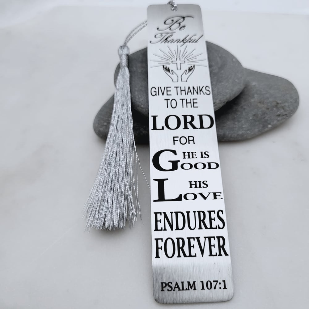 Image of Give Thanks to the Lord For He is Good His Love Endures Forever PSALM 107:1 Bookmark Gifts