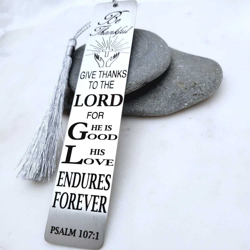 Image of Give Thanks to the Lord For He is Good His Love Endures Forever PSALM 107:1 Bookmark Gifts