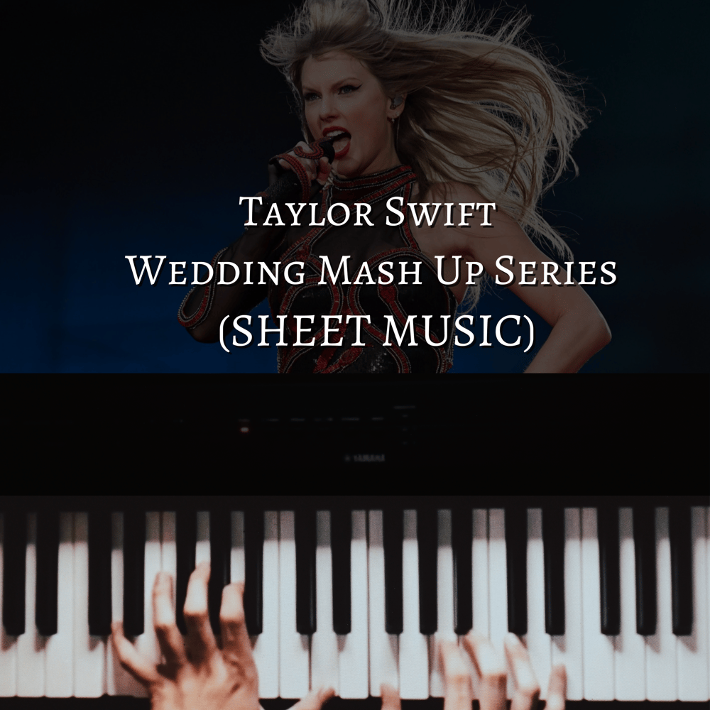 Image of [SHEET MUSIC]Taylor Swift Wedding Mash Up Series Part 1/2/3/4/5/6/7/8/9/10/11
