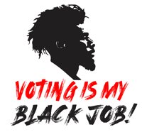 Image 2 of Voting is My Black Job IS To Vote