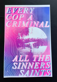 Every Cop A Criminal All The Sinners Saints