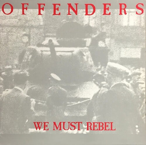 Image of Offenders -  "We Must Rebel - Millennium Edition" Lp