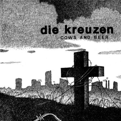 Image of DIE KREUZEN - "Cows and Beer" 7'