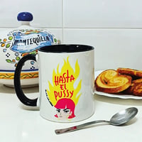 Image 1 of Taza "hasta el pussy"