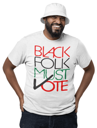 Image 3 of BLACK FOLK MUST VOTE
