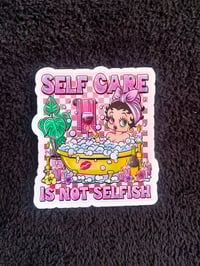 Image 2 of Self Care is not selfish Vinyl Sticker 