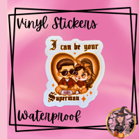 Image 1 of I can be your Superman Vinyl Sticker 