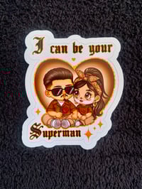 Image 2 of I can be your Superman Vinyl Sticker 