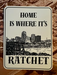 Home Is Where It's Ratchet 