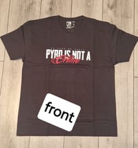 Image 1 of Brand New Pyro is not a crime Size L Football/Ultras T-Shirt.