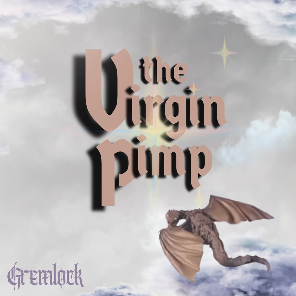 Image of Gremlock- The Virgin Pimp (HQ Download + PLUS)
