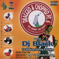 Dj Black - Dragged & Chopped Vol.6 (Swisha House Edition)