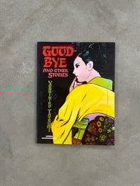 Image 1 of Goodbye and Other Stories - Yoshihiro Tatsumi