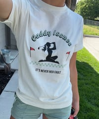 Image 3 of "Caddy Issues" Graphic Tee