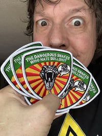 Image 2 of Dangerous Snakes Who Hate Bullshit "Your face! My fist!" shield patch