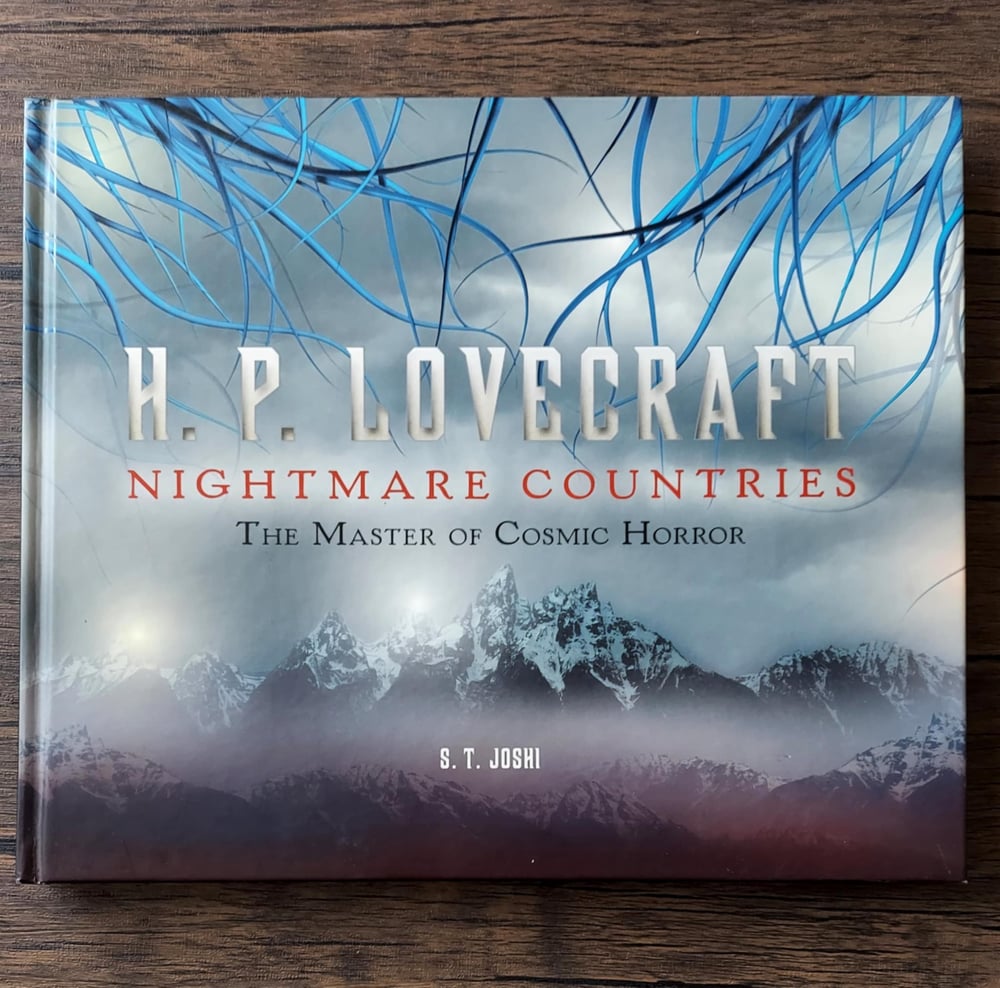 H. P. Lovecraft: Nightmare Countries (The Master of Cosmic Horror), by S. T. Joshi