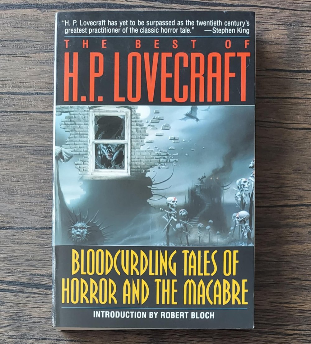 The Best of H. P. Lovecraft: Bloodcurdling Tales of Horror and the Macabre, by H.P. Lovecraft. 1996 