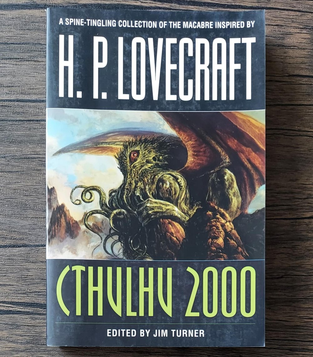 Cthulhu 2000: A Spine-Tingling Collection of the Macabre Inspired by H. P. Lovecraft, edited by Jim 