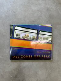 Image 1 of All Zones Off Peak - Tom Wood
