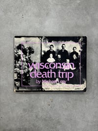 Image 1 of Wisconsin Death Trip - Michael Lesy
