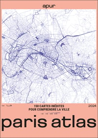 Image 1 of PARIS ATLAS  - APUR - Alexandre LABASSE / Patricia PELLOUX