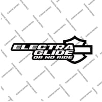 Image 1 of Electra Glide or No Ride Decal