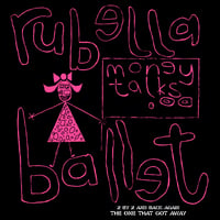 RUBELLA BALLET - Money Talks 12"