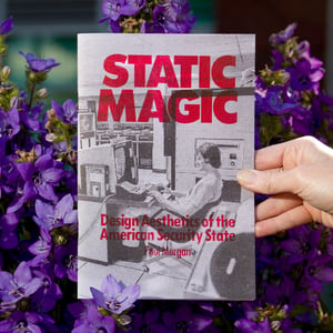 Static Magic: Design Aesthetics of the American Security State