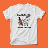 South Yorks Says Smash Fascism - Tee
