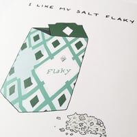 Image 4 of "Salt: Flaky. Principles: Firm" Print