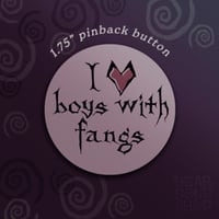 Image 3 of I Heart Boys with Fangs | Pinback button