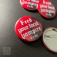 Image 2 of Feed Your Local Vampire | Pinback Button