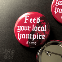 Image 1 of Feed Your Local Vampire | Pinback Button