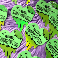 Image 4 of Feeling Zombified | Vinyl Sticker