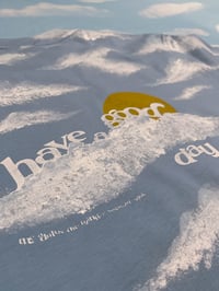 Image 5 of "Have A Good Day" Tee