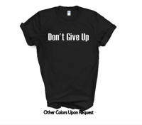 Image 1 of Don't Give Up T-Shirt