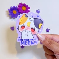 Image 1 of You Had Me At Meow Sticker