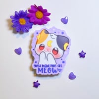 Image 2 of You Had Me At Meow Sticker