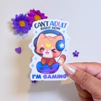 Image 1 of Can't Adult Right Now Sticker