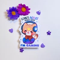 Image 2 of Can't Adult Right Now Sticker