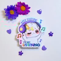 Image 2 of I'm Not Listening Sticker