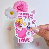 Image 1 of I'm Here to Give You All My Love Sticker