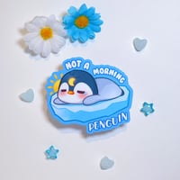 Image 2 of Not a Morning Penguin Sticker