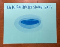 Image 1 of how do you practice staying soft?