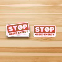 Image 2 of 'Stop Greed Energy' Vinyl Sticker - 3.25"