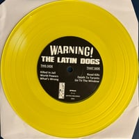 Image 3 of the LATIN DOGS - "Warning" 7" EP (Yellow Vinyl) 