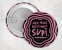 'SUPI' BIG BADGE