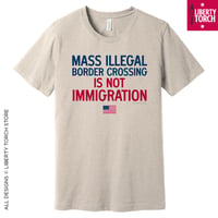 Image 1 of Mass Illegal Border Crossing Is Not Immigration Unisex T-Shirt