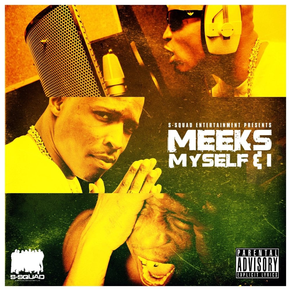 Image of S-SQUAD PRESENTS.. MEEKS MYSELF & I THE EP (PRE ORDER YOUR HARD COPY)