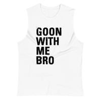 Image 2 of Goon With Me Bro Muscle Shirt